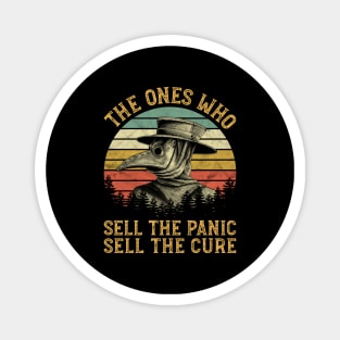 The Ones Who Sell The Panic Sell The Cure Magnet